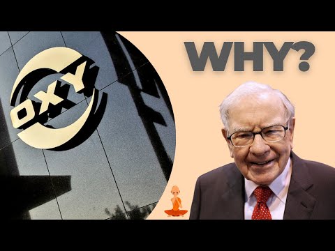 Why Warren Buffett has been buying Occidental (Oxy)?