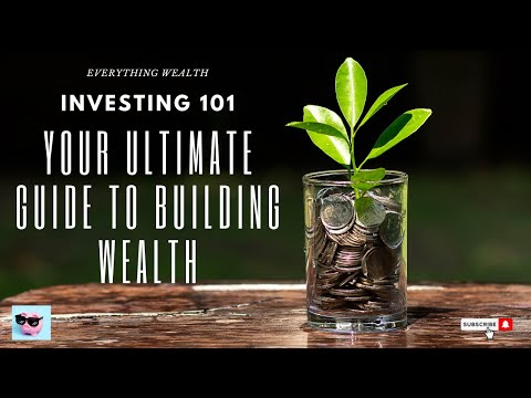 Investing 101 || Your Ultimate Guide to Building Wealth