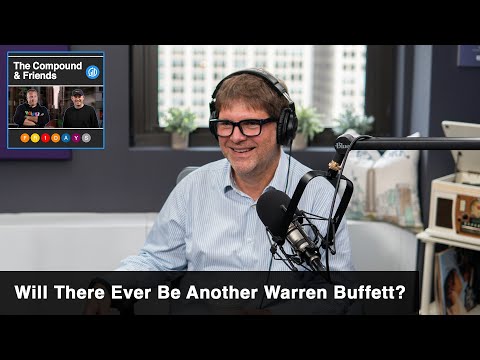 Will There Ever Be Another Warren Buffett? I The Compound & Friends EP107